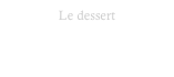 Le dessert
